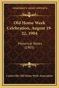 Old Home Week Celebration, August 19-22, 1904
