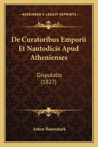 De Curatoribus Emporii Et Nautodicis Apud Athenienses
