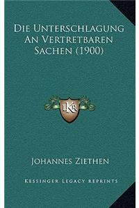 Die Unterschlagung An Vertretbaren Sachen (1900)