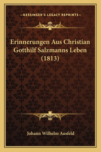 Erinnerungen Aus Christian Gotthilf Salzmanns Leben (1813)