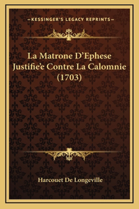 La Matrone D'Ephese Justifie'e Contre La Calomnie (1703)