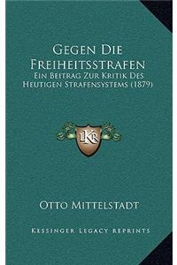 Gegen Die Freiheitsstrafen