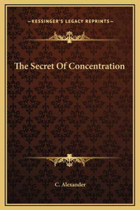 The Secret Of Concentration