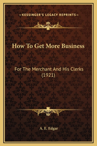 How To Get More Business