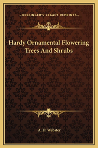 Hardy Ornamental Flowering Trees And Shrubs