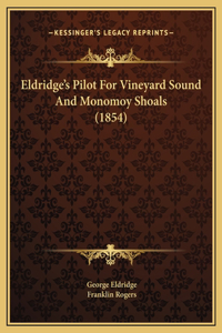 Eldridge's Pilot For Vineyard Sound And Monomoy Shoals (1854)