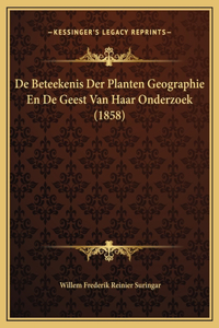 De Beteekenis Der Planten Geographie En De Geest Van Haar Onderzoek (1858)