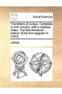 Letters of Junius. Complete in One Volume, with a Copious Index. the First American Edition. [One Line Epigram in Latin].