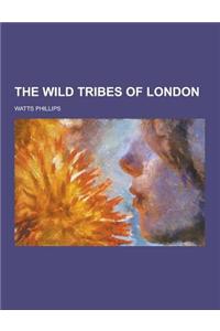 The Wild Tribes of London