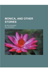 Monica, and Other Stories; By Paul Bourget