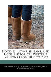 Hoodies, Low-Rise Jeans, and Uggs