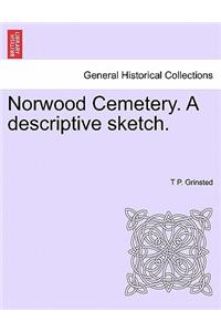 Norwood Cemetery. a Descriptive Sketch.