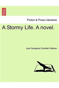 Stormy Life. a Novel.