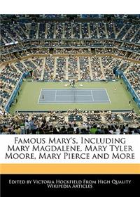 Famous Mary's, Including Mary Magdalene, Mary Tyler Moore, Mary Pierce and More