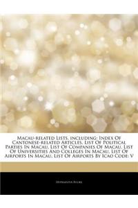 Articles on Macau-Related Lists, Including: Index of Cantonese-Related Articles, List of Political Parties in Macau, List of Companies of Macau, List