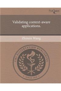 Validating Context-Aware Applications