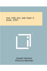 Isis, V50, No. 160, Part 2, June, 1959