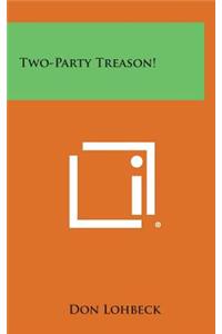 Two-Party Treason!