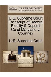 U.S. Supreme Court Transcript of Record Fidelity & Deposit Co of Maryland V. Courtney