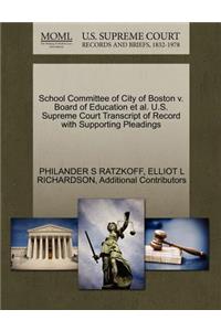 School Committee of City of Boston V. Board of Education et al. U.S. Supreme Court Transcript of Record with Supporting Pleadings