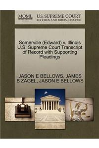 Somerville (Edward) V. Illinois U.S. Supreme Court Transcript of Record with Supporting Pleadings