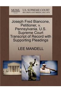 Joseph Fred Biancone, Petitioner, V. Pennsylvania. U.S. Supreme Court Transcript of Record with Supporting Pleadings