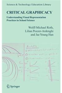 Critical Graphicacy: Understanding Visual Representation Practices in School Science