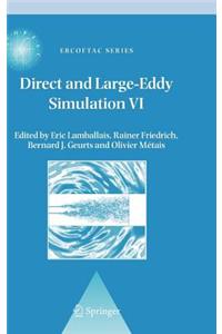 Direct and Large-Eddy Simulation VI: Proceedings of the Sixth International Ercoftac Workshop on Direct and Large-Eddy Simulation, Held at the University of Poitiers, September 12-14, 2005