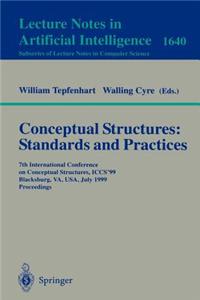 Conceptual Structures: Standards and Practices: 7th International Conference on Conceptual Structures, Iccs'99 Blacksburg, Va, USA, July 12-15, 1999 Proceedings. Lecture Notes in Artificial Intelligence, Volume 1640, Subseries of Lecture Notes in C