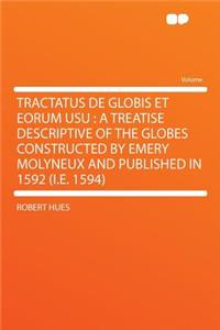 Tractatus de Globis Et Eorum Usu