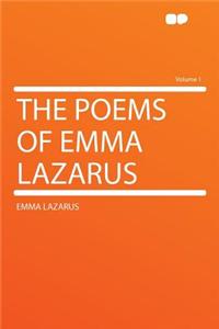 The Poems of Emma Lazarus Volume 1