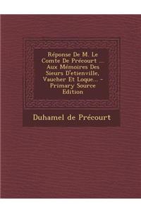 Reponse de M. Le Comte de Precourt ... Aux Memoires Des Sieurs D'Etienville, Vaucher Et Loque...