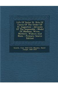 Life of Sister St. Rita of Cascia of the Order of St. Augustine