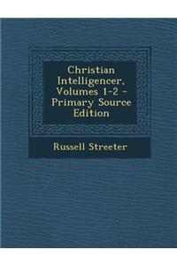 Christian Intelligencer, Volumes 1-2