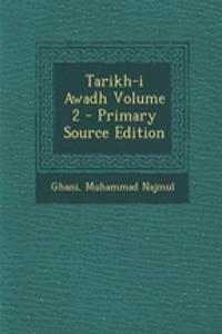 Tarikh-I Awadh Volume 2 - Primary Source Edition