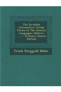 The So-Called Intransitive Verbal Forms in the Semitic Languages: Hebrew ......