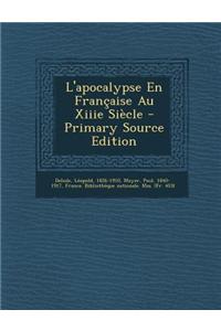 L'Apocalypse En Francaise Au Xiiie Siecle