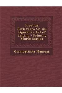 Practical Reflections on the Figurative Art of Singing