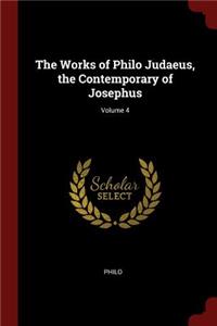 The Works of Philo Judaeus, the Contemporary of Josephus; Volume 4