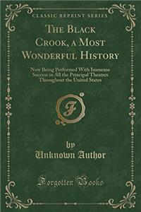 THE BLACK CROOK, A MOST WONDERFUL HISTOR