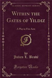 Within the Gates of Yildiz