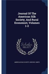 Journal Of The American Silk Society, And Rural Economist, Volumes 1-2
