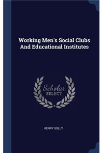 Working Men's Social Clubs And Educational Institutes