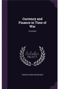 Currency and Finance in Time of War