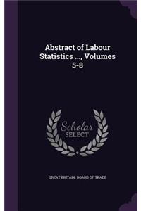 Abstract of Labour Statistics ..., Volumes 5-8