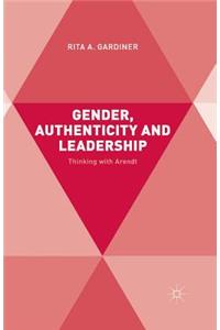 Gender, Authenticity and Leadership