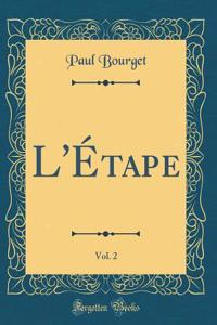 L'Étape, Vol. 2 (Classic Reprint)