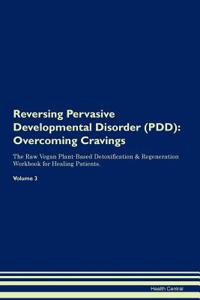 Reversing Pervasive Developmental Disorder (PDD)