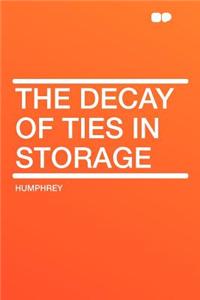 The Decay of Ties in Storage