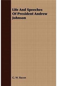 Life and Speeches of President Andrew Johnson